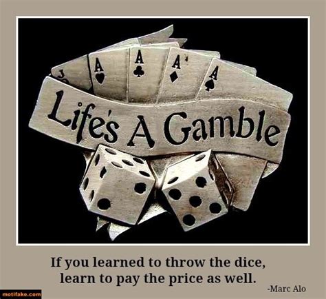 life's a gamble meaning